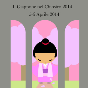 "Il GIAPPONE NEL CHIOSTRO 2014"
5 - 6 apr. 2014 Museo Diocesano di Brescia Via Gasparo da Salò, 13